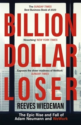 Billion Dollar Loser: The Epic Rise and Fall of  by Reeves Wiedeman PAPERBACK
