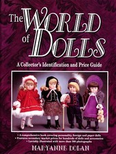 Antique Vintage Modern Dolls - Makers Types Values / Illustrated Book