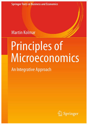 BRAND NEW Principles of Microeconomics: An Integrative Approach by Martin Kolmar