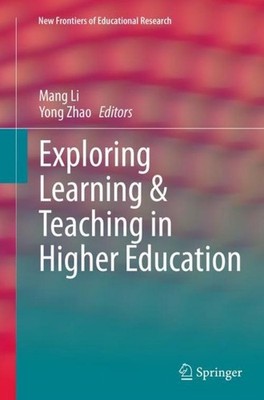 Exploring Learning & Teaching in Higher Education Mang Li