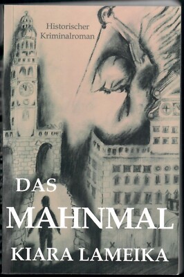 Das Mahnmal (Historischer Kriminalroman, Kiara Lameika, Taschenbuch, 442 Seiten)