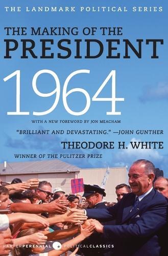 Theodore H White The Making Of The President 1964 (taschenbuch) (us