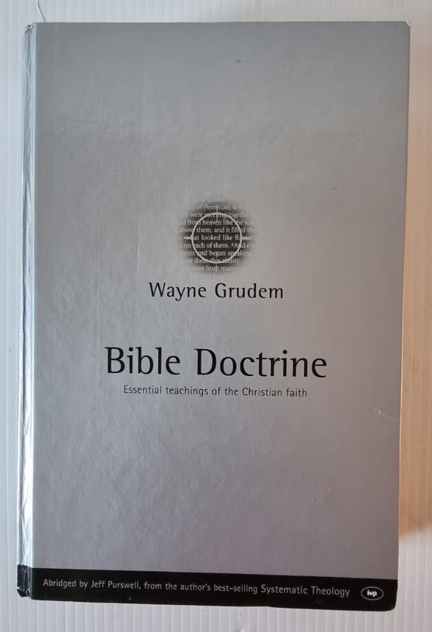 BIBLE DOCTRINE: Essential Teachings of the Christian Faith / Wayne Grudem