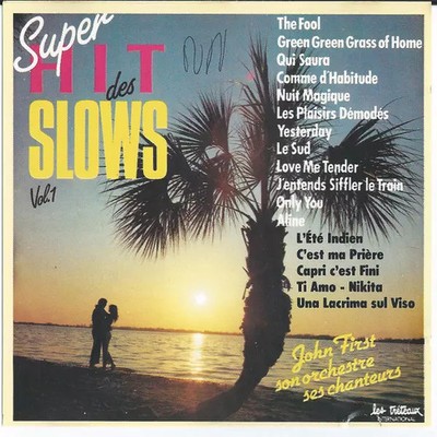 Super Hits Des Slows Vol. 1, John First, sein Orchester, seine Sänger