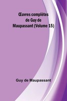 Guy De Maupassant | ¿Uvres ComplèTes De Guy De Maupassant (Volume 15) | Buch
