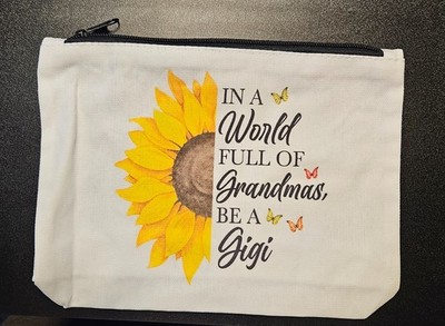 ''In A World Full Of Grandmas, Be A Gigi''  Make-up Bag-R0235