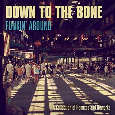 DOWN TO THE BONE - FUNKIN AROUND A COLLECTION - Neue CD - 64 - A11501z