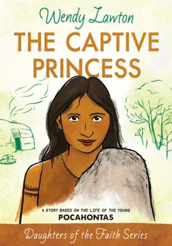 The Captive Princess: A Story Based on the Life of Young Pocahontas by Lawton