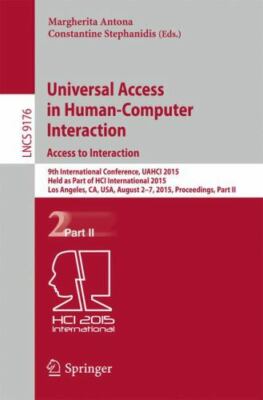 Universal Access in Human-computer Interaction Access to Interaction : 9th In...