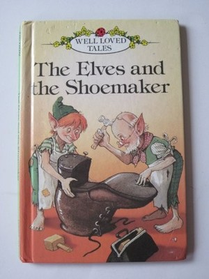 Elves and the Shoemaker (Ladybird Well-loved Tales) by Grimm, Wilhelm 0721411991