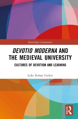 Devotio Moderna and the Medieval University by Luke Rohan Tucker - 9789048568123