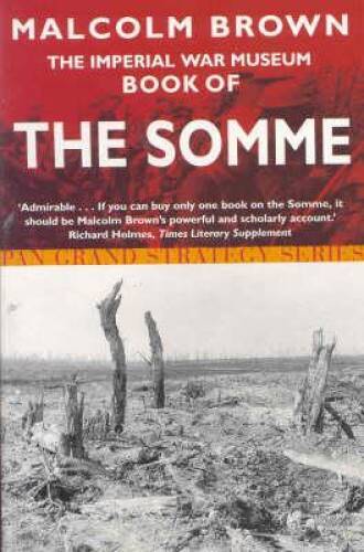 The Imperial War Museum Book of the Somme - Paperback By Malcolm Brown - GOOD