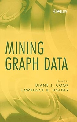 MINING GRAPH DATA By Diane J. Cook & Lawrence B. Holder - Hardcover *Excellent*
