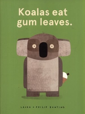 Koalas Eat Gum Leaves Paperback Laura Bunting