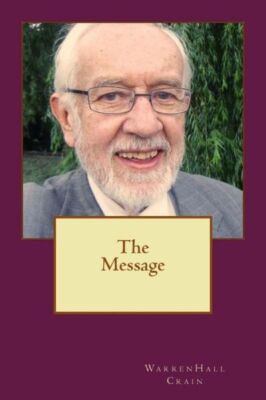 The Message: A Two-Part Utopian Novella Of The Near Future