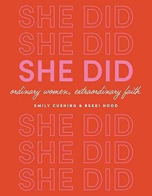 She Did: Ordinary Women, - Paperback, by Emily Cushing; Bekki - Very Good q
