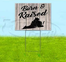 BORN & RAISED VIRGINIA 18x24 Yard Sign WITH STAKE Corrugated Bandit Lawn USA