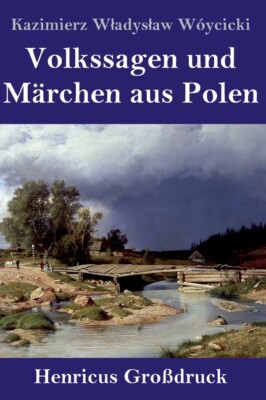 Volkssagen Und M?Rchen Aus Polen (Gro?Druck)