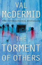 The Torment of Others (Tony Hill and Carol Jordan, Book 4), McDermid, Val, Used;