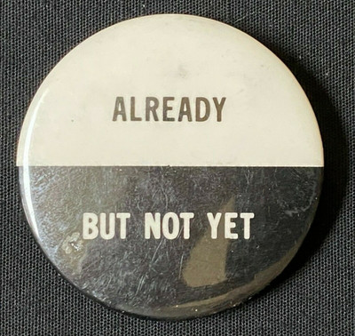 Vintage  Already But Not Yet  Button