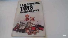 F. A. O. Schwarz Toys Through the Years by Marvin Schwartz. (1975, Hardcover). 