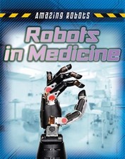 Robots in Medicine Paperback Louise, Spilsbury, Richard Spilsbury