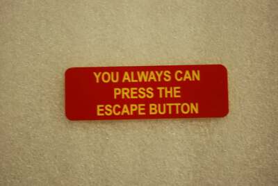 YOU ALWAYS CAN PRESS THE ESCAPE BUTTON (Fun Badges)