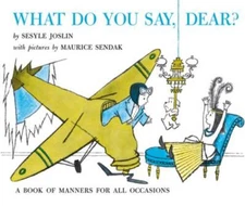 What Do You Say, Dear - Paperback By Joslin, Sesyle - VERY GOOD