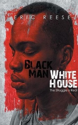 Eric Reese Black Man White House (Paperback)