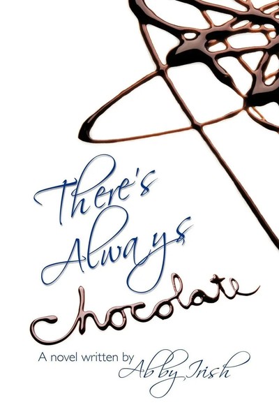 Abby Irish (U. A.) | There's Always Chocolate! | Taschenbuch | Englisch (2009)-image