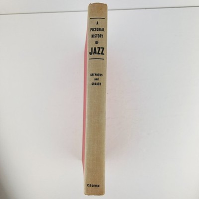 JAZZ: A Photo History 写真集 A Pictorial History of Jazz Hardcover Book 1968 Keepnews & Grauer