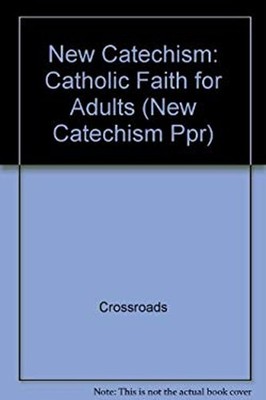 A New Catechism : Catholic Faith for Adults Paperback