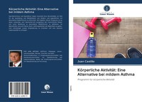 Juan Castillo | KöRperliche AktivitäT: Eine Alternative Bei Mildem Asthma | Buch