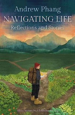 NAVIGATING LIFE REFLECTIONS & STORIES by Andrew Phang Paperback Self Help