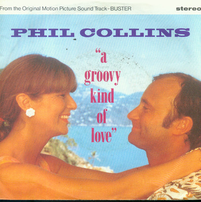 7'' Phil Collins/A Groovy Kind Of Love (D) Buster