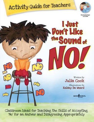 I Just Don't Like the Sound of No! Activity Guide for Teachers: Classroom Ideas 