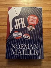Norman Mailer: JFK : Superman Comes to the Su...