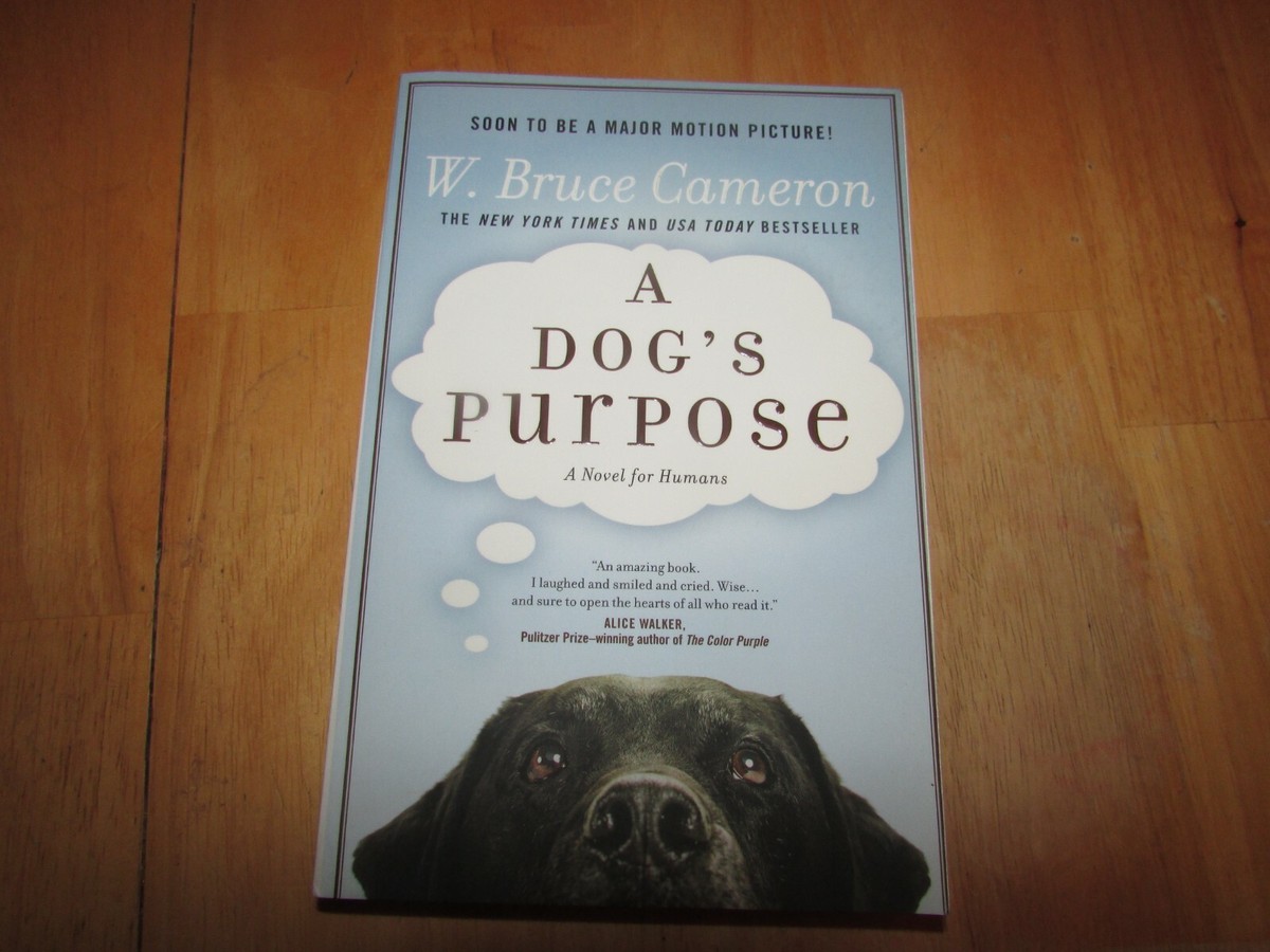 A Dog's Purpose A Novel for Humans by Bruce Cameron (2011, Trade  Paperback)