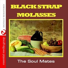 BLACK STRAP MOLASSES (JOHNNY KITCHEN PRESENTS THE SOUL MATES) (DIGITALLY REMASTE