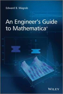 An Engineers Guide to Mathematica - Paperback By Magrab, Edward B - GOOD