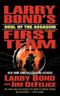 Larry Bond's First Team: Soul of the Assassin - Mass Market Paperback - GOOD