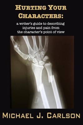 M J Carlson Hurting Your Characters (Paperback)