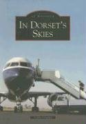 In Dorset Skies: Images of Aviation - Cruddas, Colin