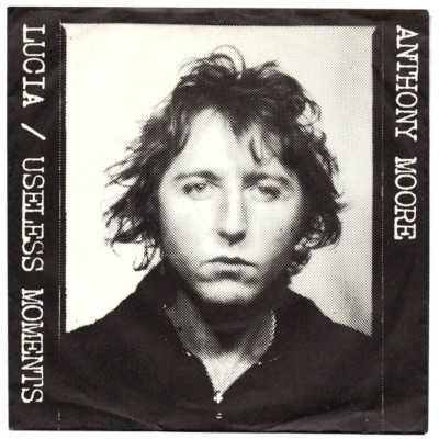 Anthony Moore - Lucia / Useless Moments / Single von 1979