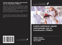 LesióN Pulmonar Aguda Relacionada Con La TransfusióN (Trali) Nour Louati