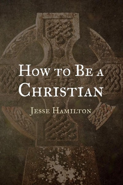 Jesse Hamilton | How To Be A Christian | Taschenbuch | Englisch (2023)-image