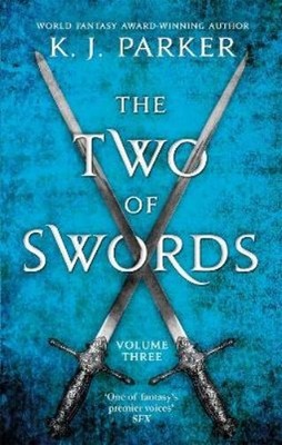 K. J. Parker The Two of Swords: Volume Three (Taschenbuch) Two of Swords