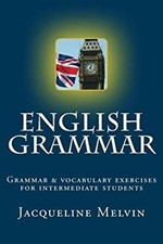 English Grammar : Grammar and Vocabulary Exercises for Intermedia