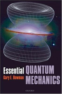 Essential Quantum Mechanics, Hardcover by Bowman, Gary E., Like New Used, Fre...