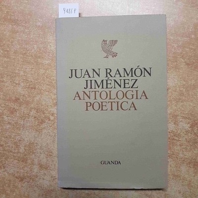 JUAN RAMON JIMENEZ - ANTOLOGIA POETICA 1977 GUANDA premio Nobel poesia 1°EDIZION